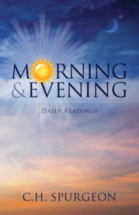 Morning and Evening : Daily Readings